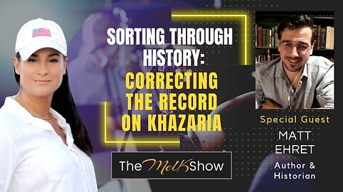 Mel K & Matt Ehret | Sorting Through History: Correcting the Record on Khazaria | 11-5-23