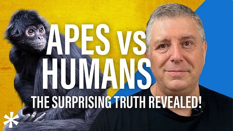 Ape vs Human: The Surprising Truth Revealed... | Reasons for Hope Responds