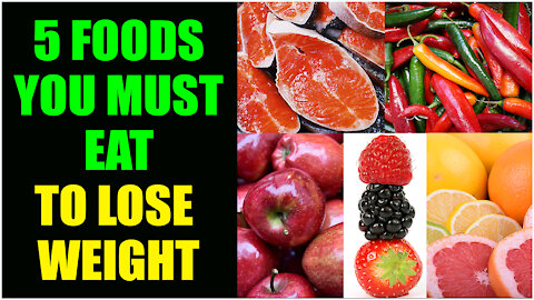 5 BESTFOODS YOU MUST EAT TO LOSE WEIGHT