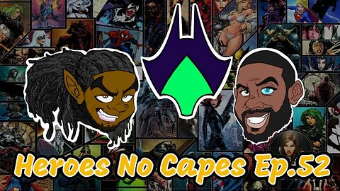 Heroes No Capes Ep.52