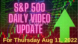 Daily Video Update for Tuesday August 9 2022