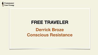 Free Traveler Monthly #CONFAB - Derrick Broze "Conscious Resistance"