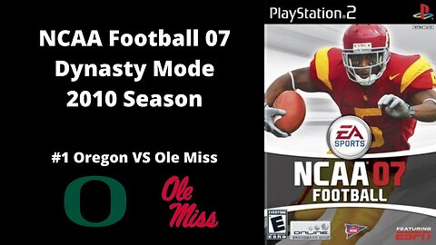 NCAA Football 07 | Dynasty Mode 2010 Season | Game 4: Oregon VS Ole Miss (SEC OPPONENT!!)