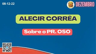 ALECIR CORRÊA Sobre o PR OSO