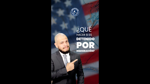 ¿Qué hacer si es detenido por inmigración?