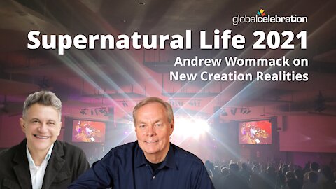 Andrew Wommack on New Creation Realities