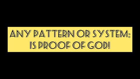 All Patterns Prove GOD!
