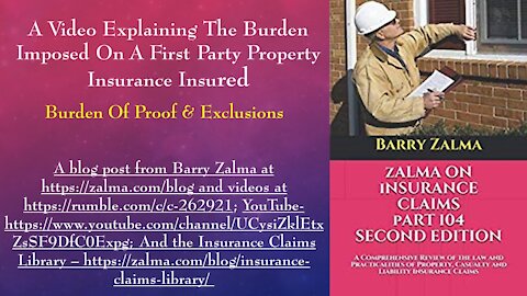 A Video Explaining the Burden Imposed on a First Party Property Insurance Insured