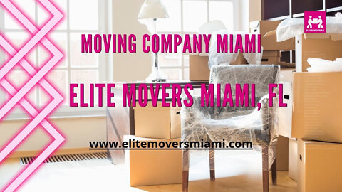 Moving Company Miami | Elite Movers Miami, FL