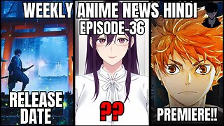 Weekly Anime News Hindi Episode 36 | WANH 36