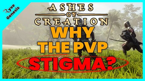 Ashes of Creation | Why the PVP Stigma?