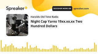 Night Cap Yarns 19xx.xx.xx Two Hundred Dollars