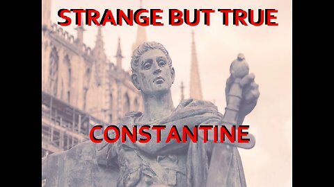 Strange but True: Constantine