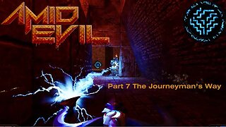 Amid Evil Part 7 Journeyman's Way