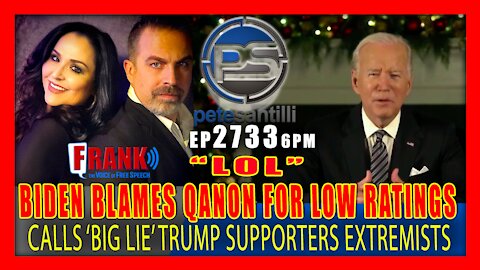EP 2733-6PM LOL: Biden Blames His Low Approval Rating On QAnon