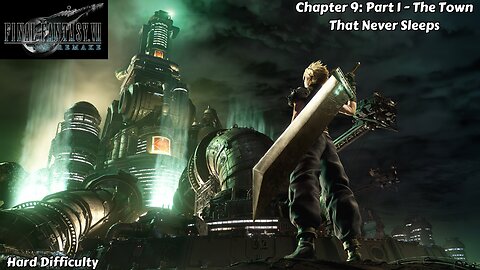 Final Fantasy VII Remake - Chapter 9: Part 1 - The Town That Never Sleeps