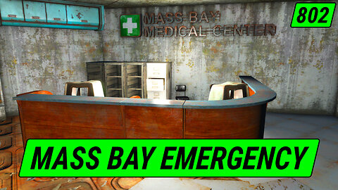 Mass Bay Emergency Room | Fallout 4 Unmarked | Ep. 802