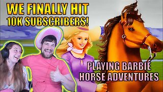 I Play a Barbie Game because I hit 10k Subscriber! 🤠🐎😳 Yeehaw!
