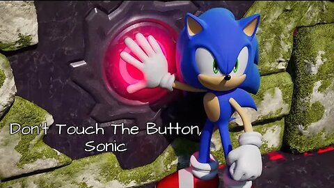 Don't Touch The Button, Sonic