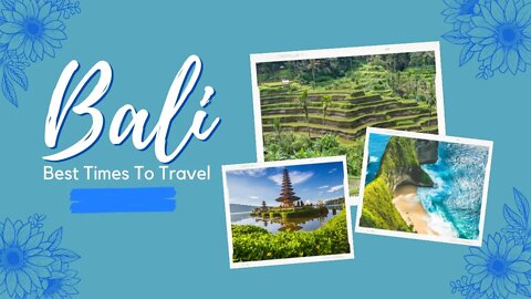 The Best Time To Travel To Bali: A Guide For All Seasons