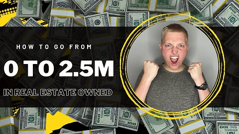 Real Estate Riches: My Journey from Zero to $2.5 Million!