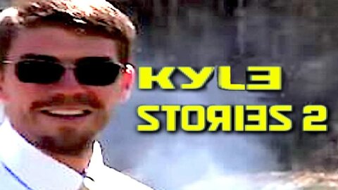 Kyle Stories 2