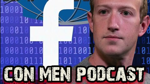 Mark Zuckerberg wants to steal your soul (audio only) Con Men Podcast #36