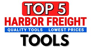 Top 5 Tools From Harbor Freight