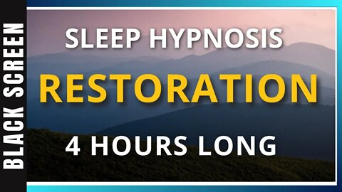 4hr RESTORATION Sleep Hypnosis Session (Black Screen)