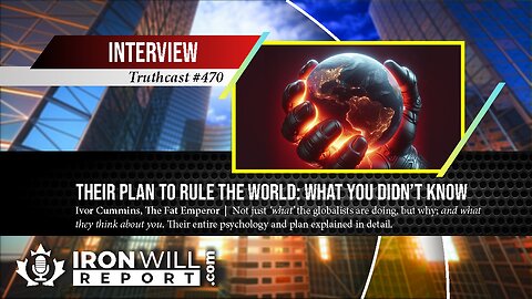 Their Plan to Rule the World: What You Didn’t Know | Ivor Cummins