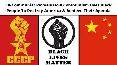EX-Communist Reveals How Communism Uses Black People To Destroy America & Achieve Their Agenda