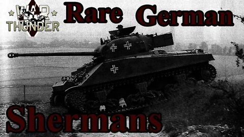 Rare German Sherman - War Thunder - Beutepanzers