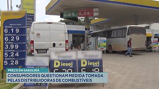 Preço da Gasolina: Consumidores Questionam Medida tomada pelas Distribuidoras de Combustíveis.