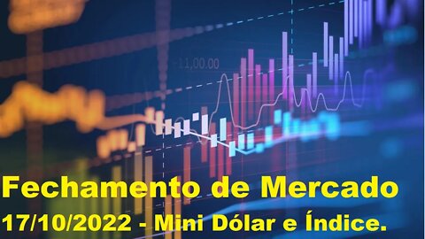 The Big Boss Trader - [B]³ - Fechamento de Mercado 17/10/22 - Mini Dólar e Índice