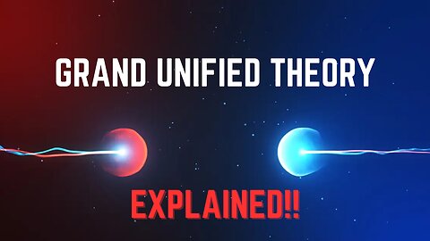 The Grand Unified Theory : Unlocking the Universe's Greatest Secrets