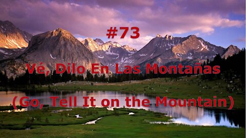 #73 - Ve, Dilo en las Montañas - Himnario Bautista - Go, Tell It on the Mountain