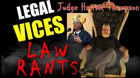 LAW RANT DEEP DIVE: JUDGE HARRIET THOMPSON