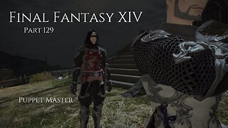 Final Fantasy XIV Part 129 - Puppet Master