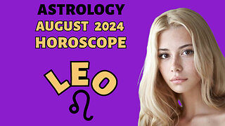 Leo August 2024 Horoscope: Shine Bright and Embrace Your Cosmic Destiny!