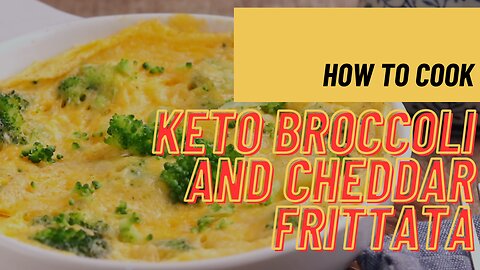 How to make Keto Broccoli and Cheddar Frittata? Keto Diet recipes
