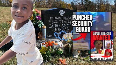 NEW DETAILS | Dejaune Anderson CCTV shows she PUNCHED SECURITY GUARD | Justice for Cairo Jordan