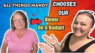 Dinner On An Tight Budget || All Things Mandy Chooses My Family’s Dinner