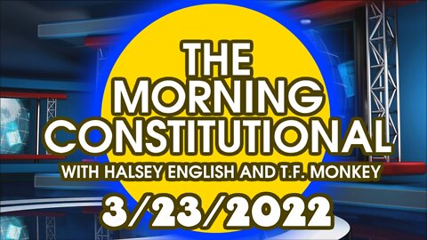 The Morning Constitutional: 3/23/2022