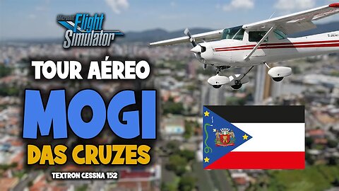 Tour aéreo por Mogi das Cruzes - Microsoft Flight Simulator