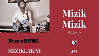 MIZIKLAKAY: #44 Mal _ Mizik Mizik