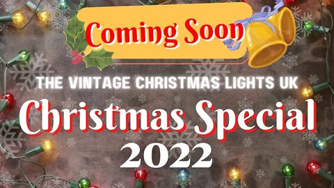 The Vintage Christmas Lights UK 2022 Christmas Special Announcement!!