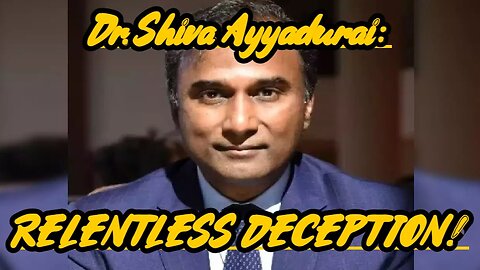 Dr. Shiva Ayyadurai: RELENTLESS DECEPTION!
