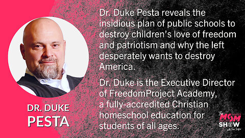 Ep. 223 - Dr. Duke Pesta Reveals Strategically Planned Socialist Takeover of Public Education