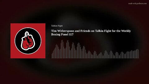 Tim Witherspoon and Friends on Talkin Fight for the Weekly Boxing Panel 117