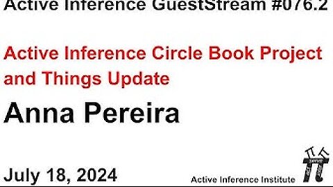 ActInf GuestStream 076.2 ~ Anna Pereira: Active Inference Circle Book Project and Things Update
